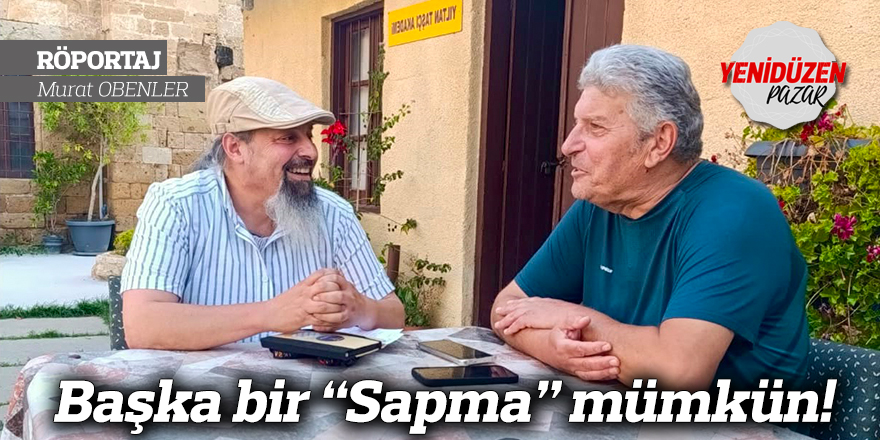 Başka bir “Sapma” mümkün!