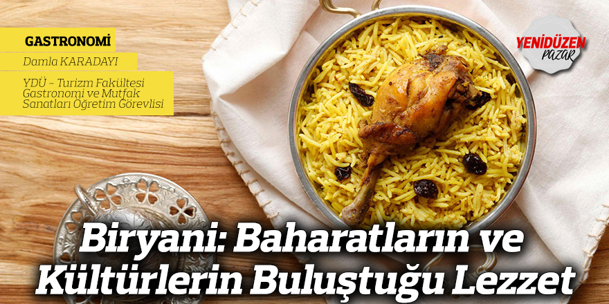 Biryani: Baharatların ve Kültürlerin Buluştuğu Lezzet