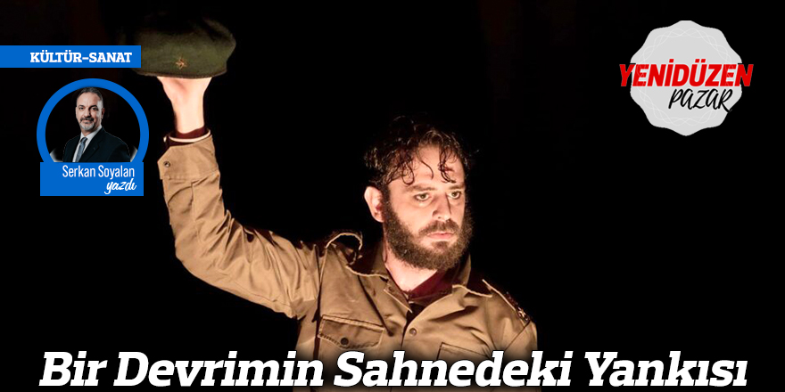 Bir Devrimin Sahnedeki Yankısı