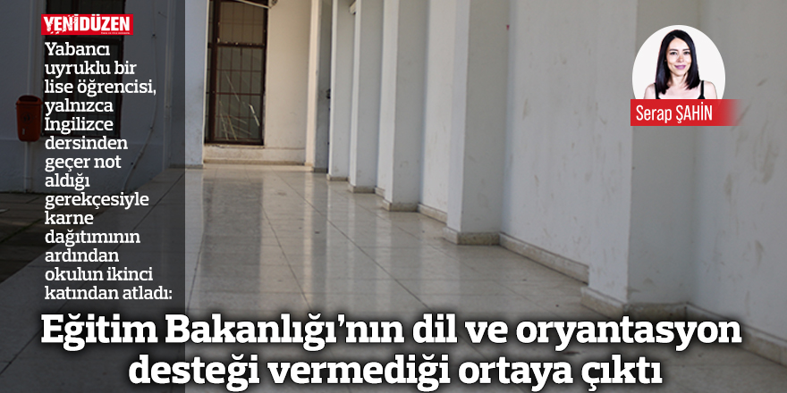 Eğitim Bakanlığı’nın dil ve oryantasyon desteği vermediği ortaya çıktı