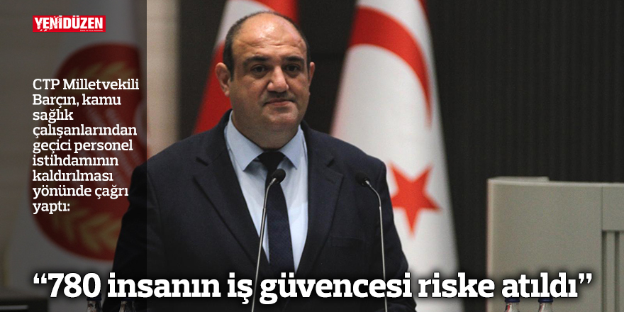 “780 insanın iş güvencesi riske atıldı”