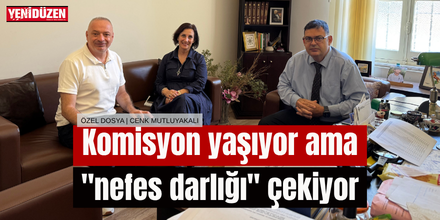 Komisyon yaşıyor ama "nefes darlığı" çekiyor