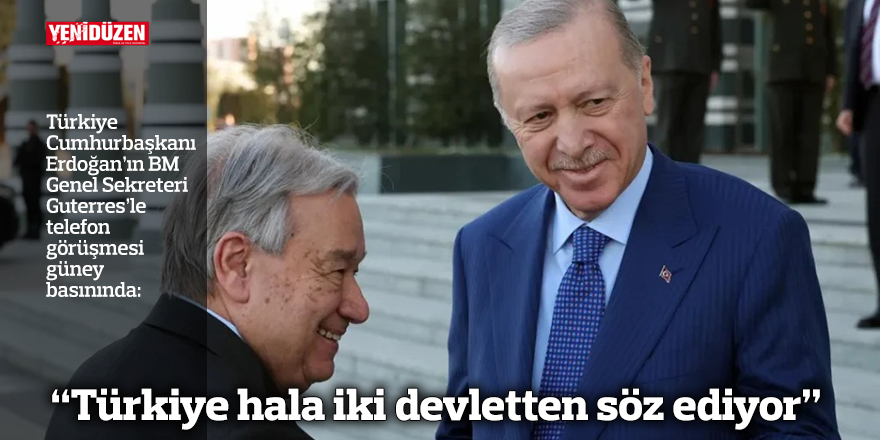 “Türkiye hala iki devletten söz ediyor”