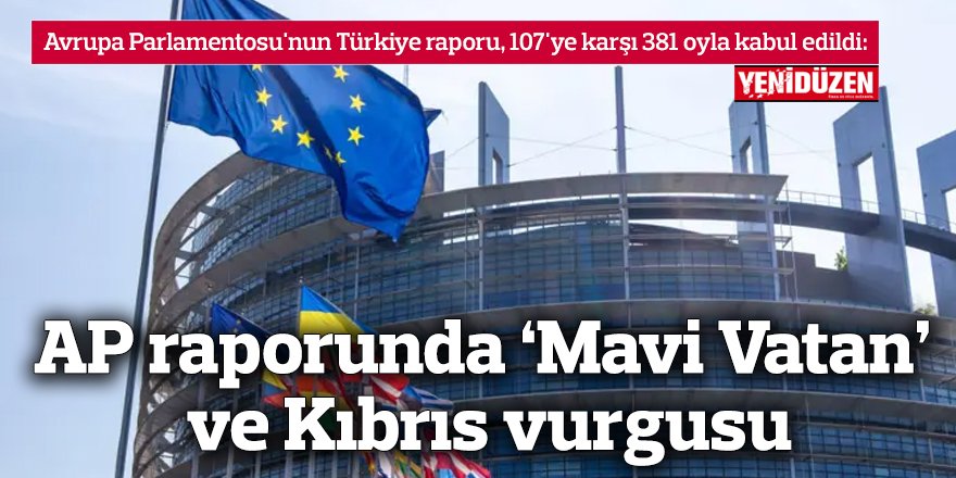 AP raporunda ‘Mavi Vatan’ ve Kıbrıs vurgusu