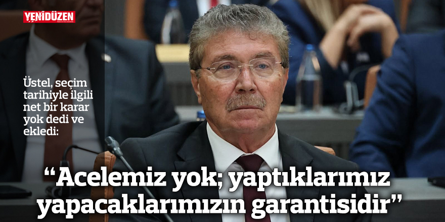 “Acelemiz yok; yaptıklarımız yapacaklarımızın garantisidir”