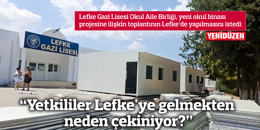 “Yetkililer Lefke'ye gelmekten neden çekiniyor?”