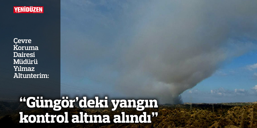 “Güngör’deki yangın kontrol altına alındı”
