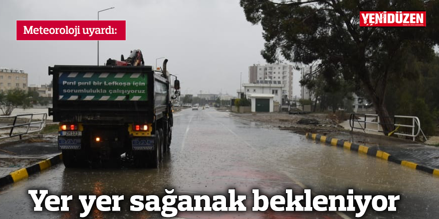 Yer yer sağanak bekleniyor