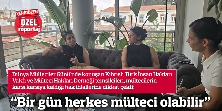 “Bir gün herkes mülteci olabilir”
