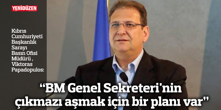 “BM Genel Sekreteri'nin çıkmazı aşmak için bir planı var”