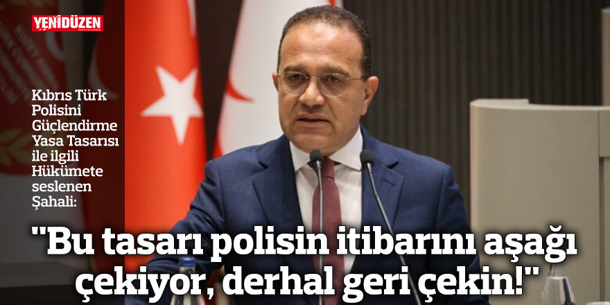 "Bu tasarı polisin itibarını aşağı çekiyor, derhal geri çekin!"