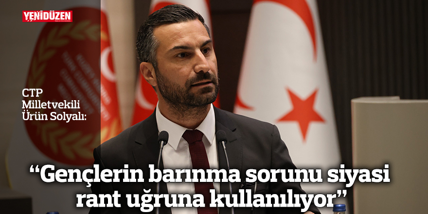 “Gençlerin barınma sorunu siyasi rant uğruna kullanılıyor”