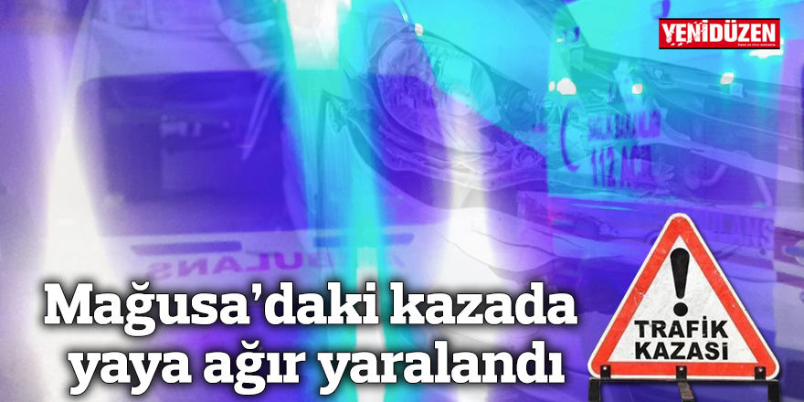 Mağusa’daki kazada yaya ağır yaralandı