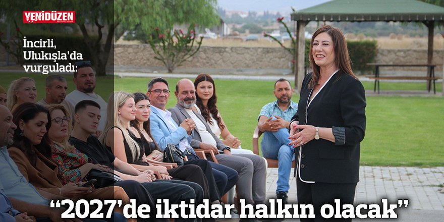 “2027’de iktidar halkın olacak”