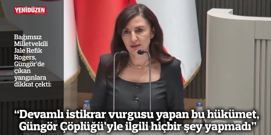 “Devamlı istikrar vurgusu yapan bu hükümet, Güngör Çöplüğü’yle ilgili hiçbir şey yapmadı”