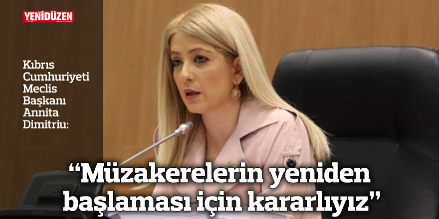 “Müzakerelerin yeniden başlaması için kararlıyız”