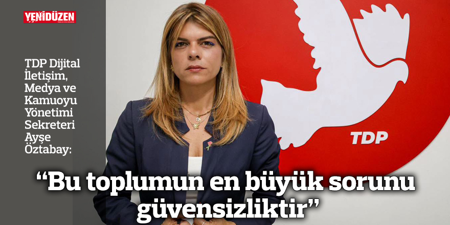 “Bu toplumun en büyük sorunu güvensizliktir”