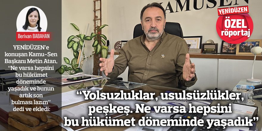 “Yolsuzluklar, usulsüzlükler, peşkeş. Ne varsa hepsini bu hükümet döneminde yaşadık”