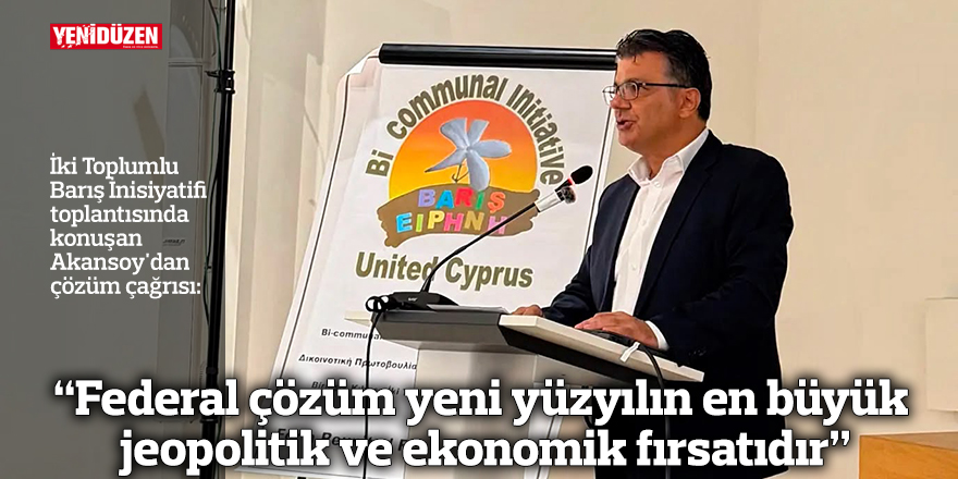 “Federal çözüm yeni yüzyılın en büyük jeopolitik ve ekonomik fırsatıdır”