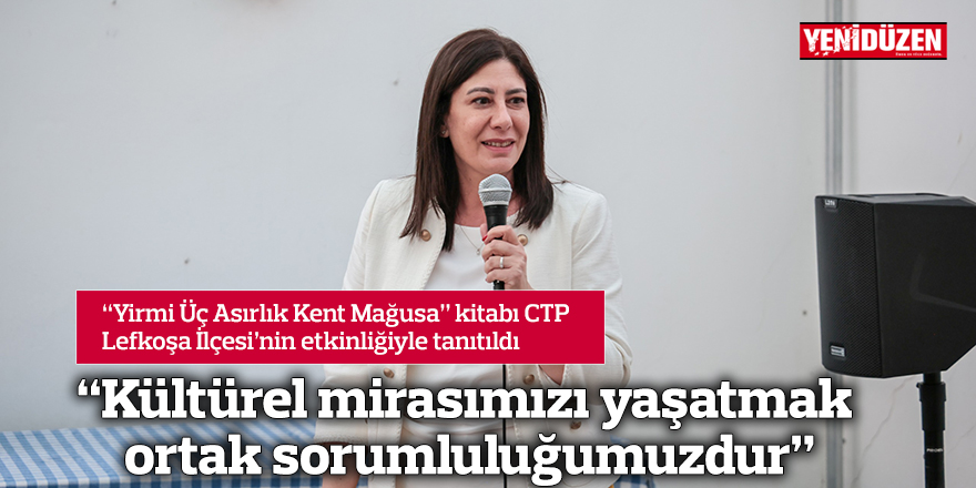 “Kültürel mirasımızı yaşatmak ortak sorumluluğumuzdur”