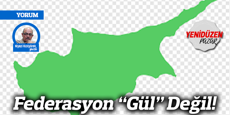 Federasyon “Gül” Değil!