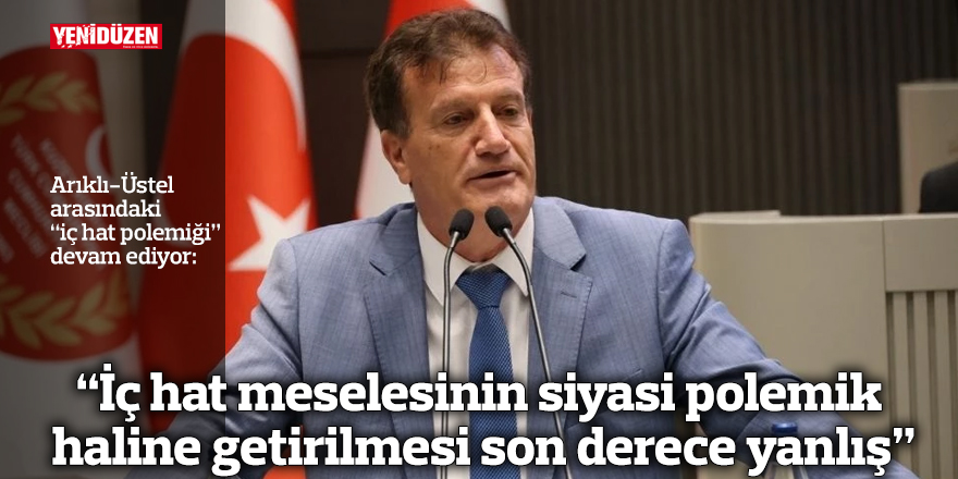 “İç hat meselesinin siyasi polemik haline getirilmesi son derece yanlış”