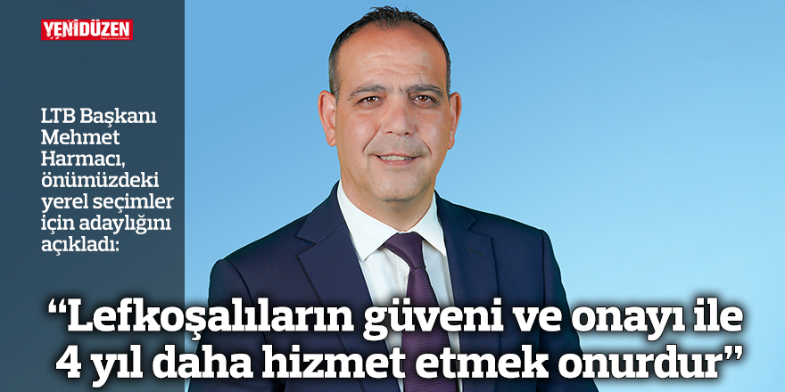 “Lefkoşalıların güveni ve onayı ile 4 yıl daha hizmet etmek onurdur”