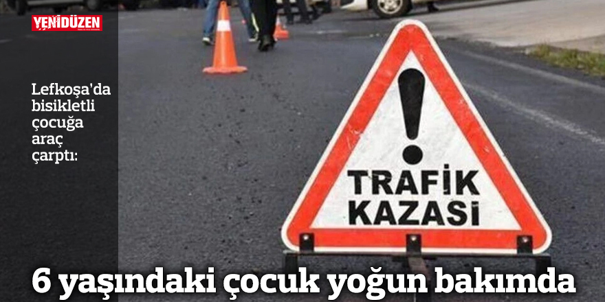 6 yaşındaki çocuk yoğun bakımda