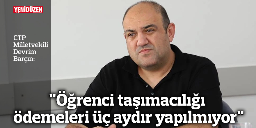 "Öğrenci taşımacılığı ödemeleri üç aydır yapılmıyor"