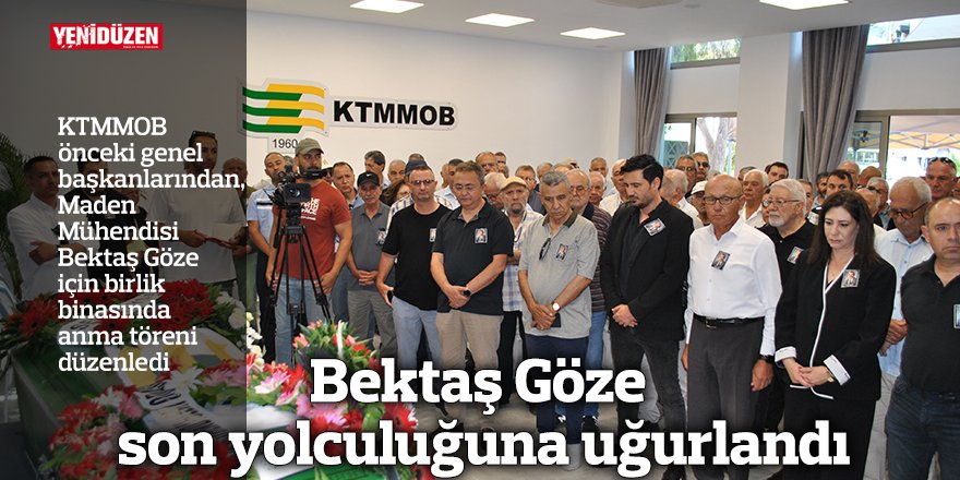 Bektaş Göze son yolculuğuna uğurlandı
