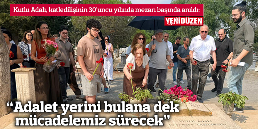“Adalet yerini bulana dek mücadelemiz sürecek”