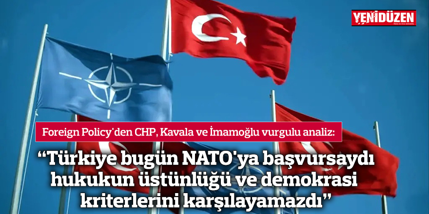 "Türkiye bugün NATO'ya başvursaydı hukukun üstünlüğü ve demokrasi kriterlerini karşılayamazdı"