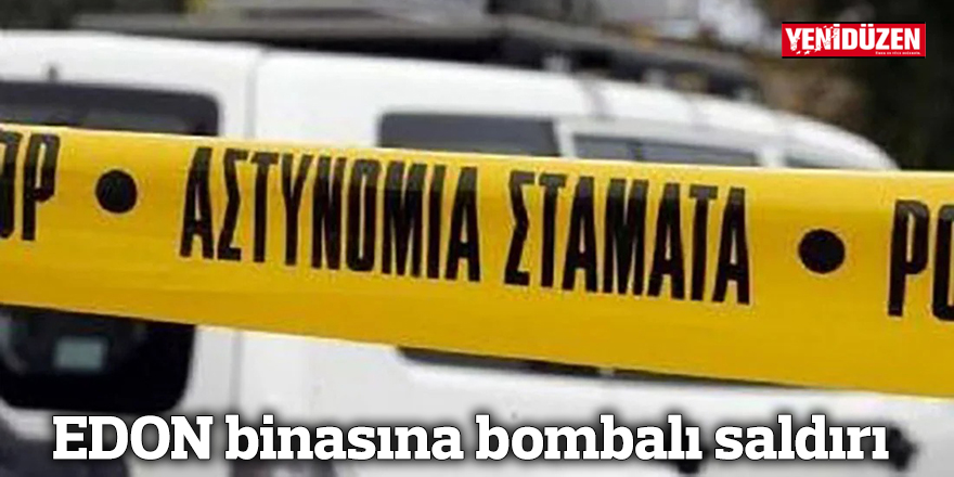 EDON binasına bombalı saldırı