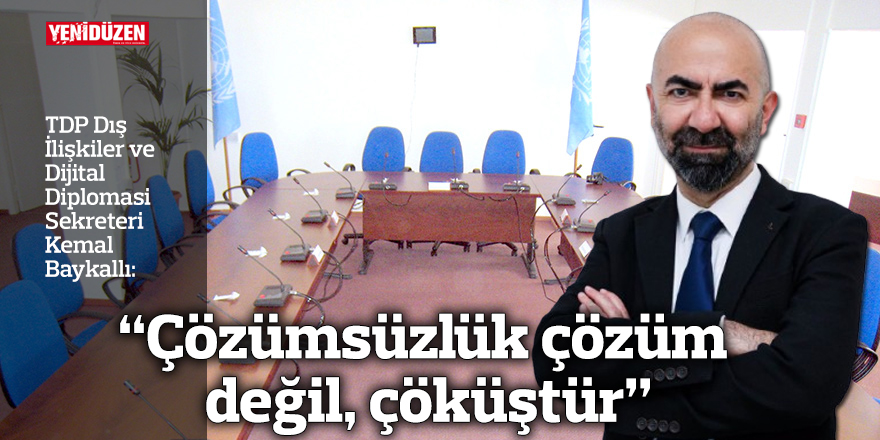 “Çözümsüzlük çözüm değil, çöküştür”