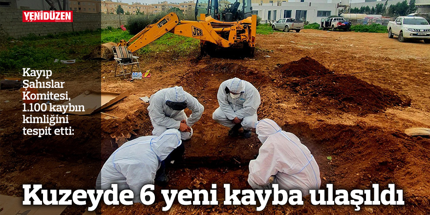 Kuzeyde 6 yeni kayba ulaşıldı