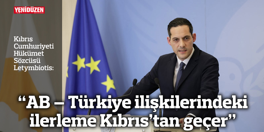 “AB – Türkiye ilişkilerindeki ilerleme Kıbrıs’tan geçer”