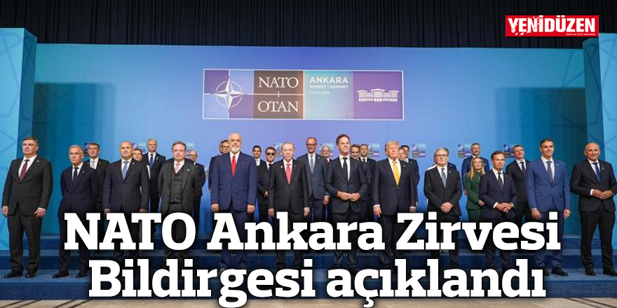 NATO Ankara Zirvesi Bildirgesi açıklandı