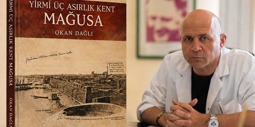 Okan Dağlı, "Yirmi Üç Asırlık Kent Mağusa" kitabı üzerine Lefke’de söyleşi düzenleyecek