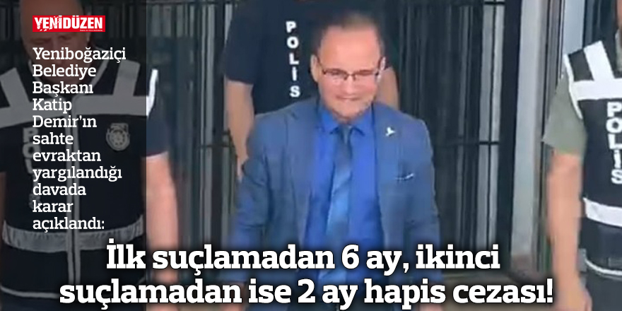 İlk suçlamadan 6 ay, ikinci suçlamadan ise 2 ay hapis cezası!