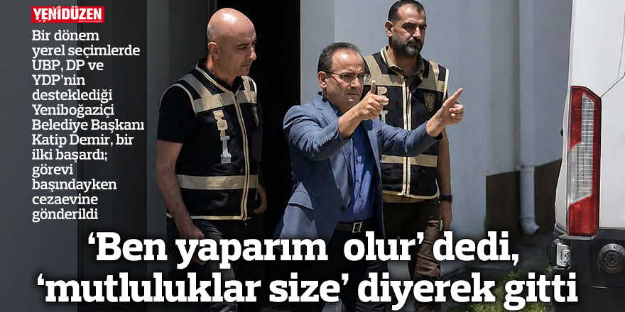 ‘Ben yaparım  olur’ dedi, ‘mutluluklar size’ diyerek gitti