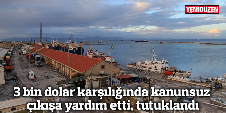 3 bin dolar karşılığında kanunsuz çıkışa yardım etti, tutuklandı