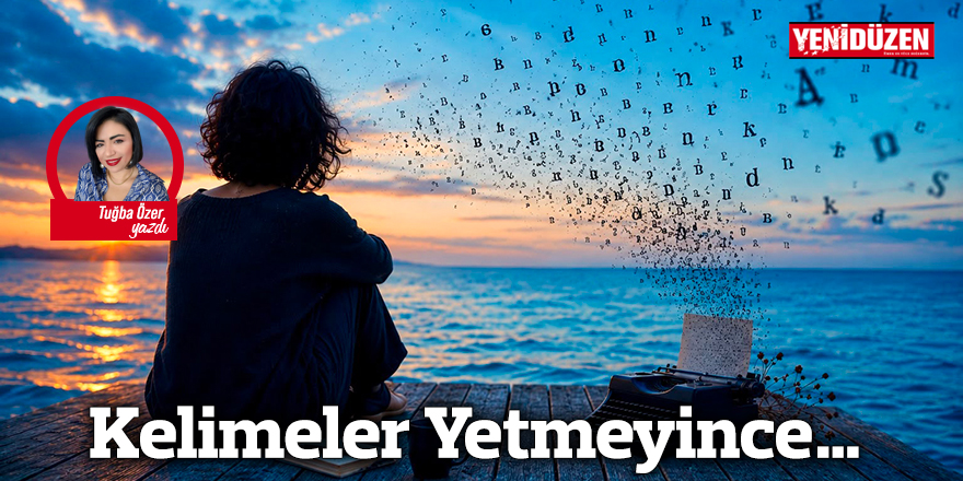 Kelimeler Yetmeyince…