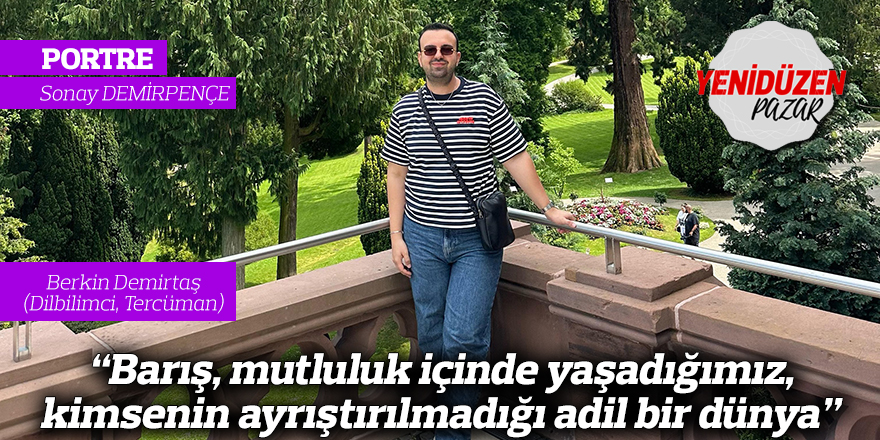 “Barış, mutluluk içinde yaşadığımız, kimsenin ayrıştırılmadığı adil bir dünya”