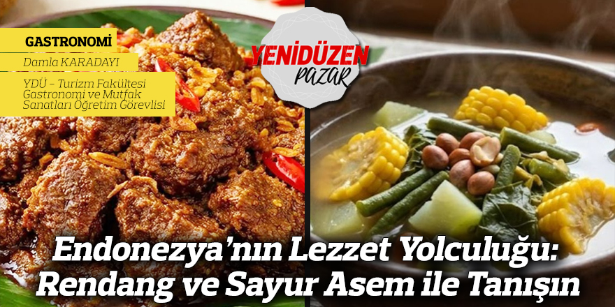 Endonezya’nın Lezzet Yolculuğu: Rendang ve Sayur Asem ile Tanışın