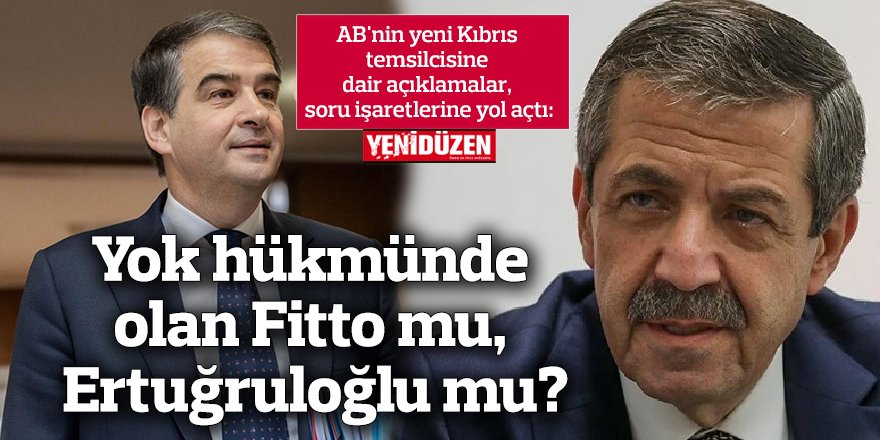 Yok hükmünde olan Fitto mu, Ertuğruloğlu mu?