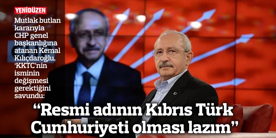 “Resmi adının Kıbrıs Türk Cumhuriyeti olması lazım”