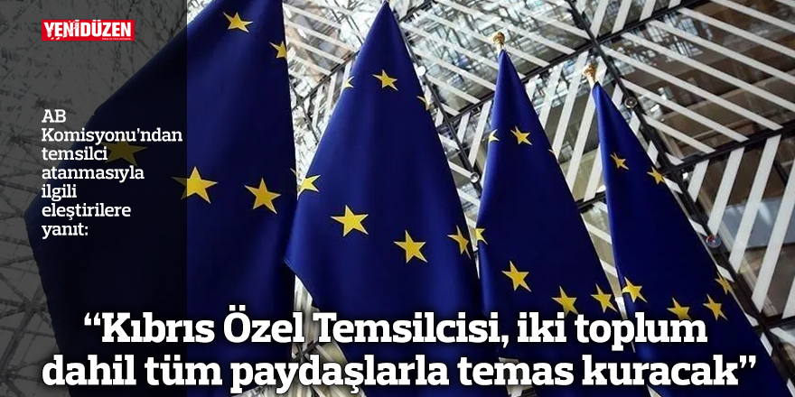 “Kıbrıs Özel Temsilcisi, iki toplum dahil tüm paydaşlarla temas kuracak”