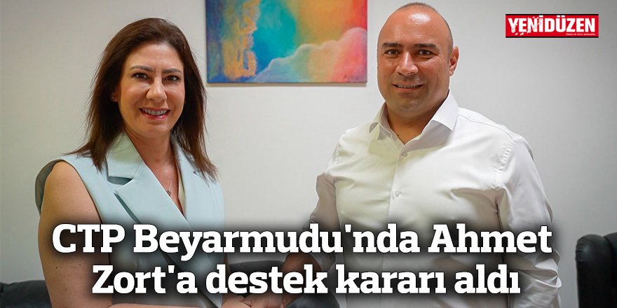 CTP Beyarmudu'nda Ahmet Zort'a destek kararı aldı