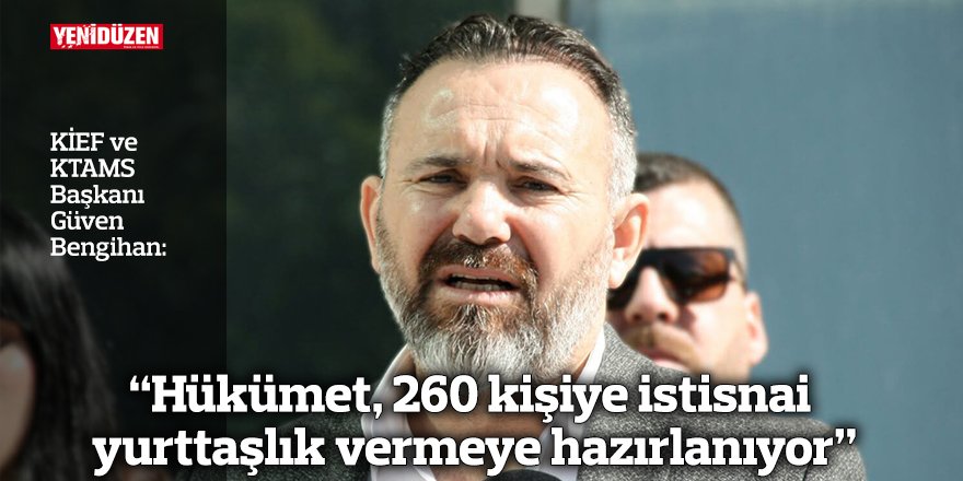 "Hükümet, 260 kişiye istisnai yurttaşlık vermeye hazırlanıyor"