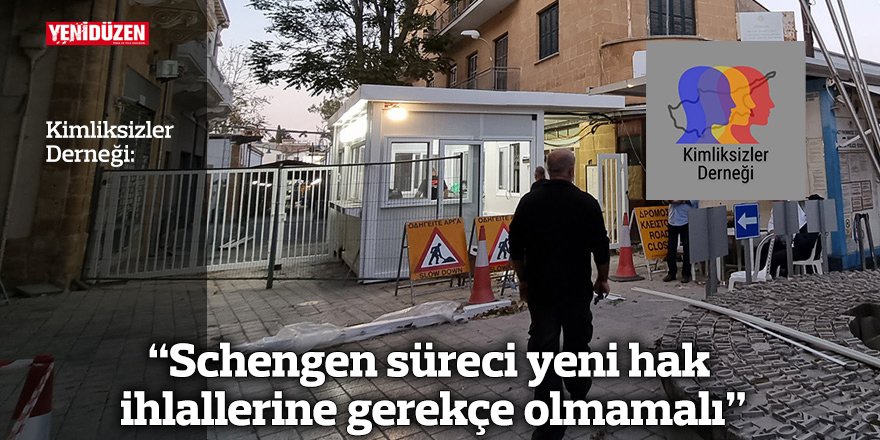 “Schengen süreci yeni hak ihlallerine gerekçe olmamalı”